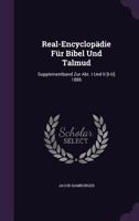 Real-Encyclop�die F�r Bibel Und Talmud: Supplementband Zur Abt. I Und II [I-Iii] 1886 1359155465 Book Cover