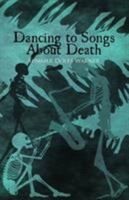 Dancing to Songs About Death 0692100091 Book Cover