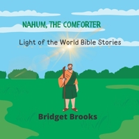 Nahum, the Comforter: Light of the World Bible Stories B0BCSCZC69 Book Cover