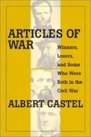 Articles of War: Winners, Losers, and Some Who Were Both During the Civil War 0811700054 Book Cover