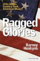 Ragged Glories: City Lights, Country Funk, American Music 0712604685 Book Cover
