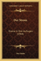 Der Strom: Drama in Drei Aufzügen 1019013729 Book Cover