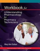 Workbook for Understanding Pharmacology for Pharmacy Technicians 1585283835 Book Cover