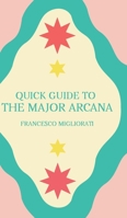 The major arcana: a quick guide B0BNJVW1JK Book Cover