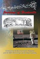 Journeys of Huntsville: Celebrating the Bicentennial of Alabama and the 50th Anniversary of the Moon Landing 1640660666 Book Cover