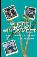 Where Trade Winds Meet 1961386151 Book Cover