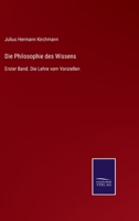 Die Philosophie Des Wissens, Erster Band 0270548572 Book Cover