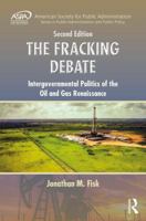 The Fracking Debate: Intergovernmental Politics of the Oil and Gas Renaissance, Second Edition 1498742416 Book Cover