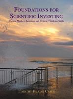 Foundations for Scientific Investing (Revised Seventh) 0994103832 Book Cover