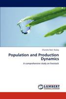 Population and Production Dynamics: A comprehensive study on livestock 3659295620 Book Cover