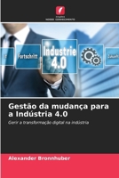 Gestão da mudança para a Indústria 4.0 (Portuguese Edition) 6209729673 Book Cover