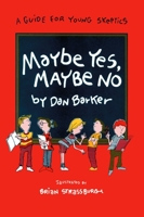 Maybe Yes, Maybe No: A Guide for Young Skeptics 0879756071 Book Cover