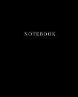 Notebook - Daily Journal Black Cover: (8 x 10) Writing Journal, 100 Pages, Smooth Matte Cover 1973725630 Book Cover