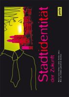 Stadtidentität der Zukunft: Wie uns Städte glücklich machen 3868591451 Book Cover