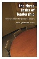 The Three Tasks of Leadership: Worldly Wisdom for Pastoral Leaders 0802863981 Book Cover