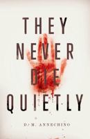 They Never Die Quietly 0982555032 Book Cover