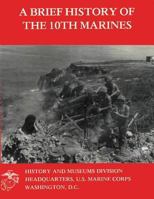 A Brief History Of The 10th Marines 1500158070 Book Cover