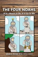 The Four Noahs: If It's Meant to Be, It's Up to Me 1595984216 Book Cover