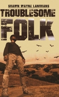 Troublesome Folk 4824136555 Book Cover