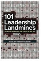 101 Leadership Landmines : Section Two: Communication Mistakes (101 Leadership Landmines: Complete Box Set) B0GXPKT5N1 Book Cover