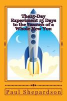 The15-Day Experiment 15 Days to the Launch of a Whole New You 1496152417 Book Cover