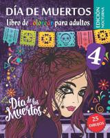 D�a de Muertos 4 - Libro de Colorear para Adultos - Edici�n nocturna: Dia de los Muertos - 25 ilustraciones (Mandalas) para colorear - Volumen 4 1078176086 Book Cover