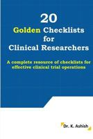 20 Golden Checklists for Clinical Researchers: A Complete Resource of Checklists for Effective Clinical Trial Operations 1491273208 Book Cover