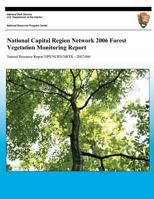 National Capital Region Network 2006 Forest Vegetation Monitoring Report 1492313858 Book Cover