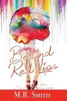 Behind Red Lips 1456637932 Book Cover