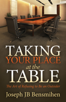 Taking Your Place at the Table: The Art of Refusing to Be an Outsider 1683504526 Book Cover