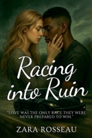 Racing into Ruin B0H8X2FJ7W Book Cover