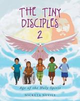 The Tiny Disciples 2: Age of the Holy Spirit 164140258X Book Cover