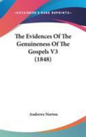 The Evidences Of The Genuineness Of The Gospels V3 1165548801 Book Cover