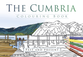 The Cumbria Colouring Book: Past  Present 0750979984 Book Cover