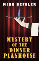 Mystery of the Dinner Playhouse 1432829645 Book Cover