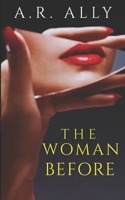 THE WOMAN BEFORE: An Addictive Psychological Thriller B0FHG5ZY3R Book Cover