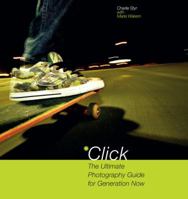 Click: The Ultimate Photography Guide for Generation Now 0823092372 Book Cover