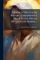 Pratica Divota In Apparecchiamento Alla Festa Della Natività Di Maria... 1274238609 Book Cover