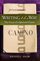 Writing the Way: The Story of a Spiritual Classic 1594170878 Book Cover