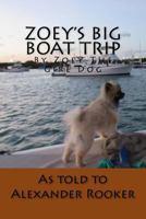 Zoey's Big Boat Trip: By Zoey the Girl Dog 1523903244 Book Cover