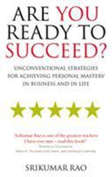 Are You Ready to Succeed? Unconventional Strategies to Achieving Personal Mastery in Business and Life 1503318109 Book Cover