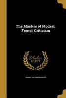 The Masters of Modern French Criticism 1018116036 Book Cover