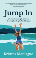 Jump In: Women Investing in Women, Growing Our Capital and Impact 1945064161 Book Cover