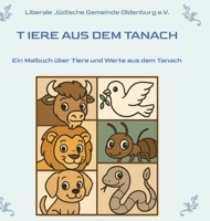 Tiere aus dem Tanach: Ein Malbuch über Tiere und Werte aus dem Tanach (German Edition) 3384649818 Book Cover