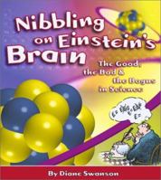 Nibbling on Einstein's Brain: The Good, the Bad and the Bogus in Science 1550376861 Book Cover