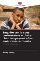 Enquête sur la sous-performance scolaire chez les garçons afro-américains surdoués (French Edition) 6209307337 Book Cover
