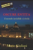 OSCURE ENTITA': il mondo invisibile si rivela (Viaggio nella realtà invisibile) B08D51CJ63 Book Cover