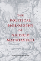 The Political Philosophy of Niccol� Machiavelli 1474404286 Book Cover