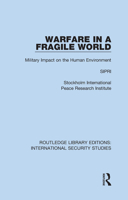 Warfare in a Fragile World: Military Impact on the Human Environment 0367714728 Book Cover