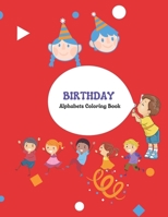 Birthday Alphabets Coloring Book: Alphabets coloring book, Kids Activity book, Funny Coloring book B094L6WR1D Book Cover